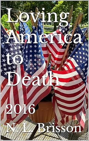 Loving America to Death: 2016
